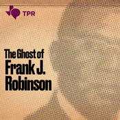 Podcast The Ghost of Frank J. Robinson