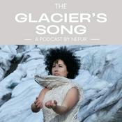 Podcast The Glacier's Song