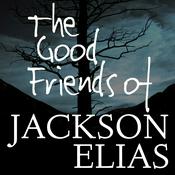 Podcast The Good Friends of Jackson Elias