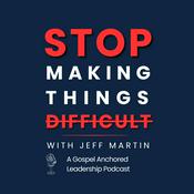 Podcast Stop Making Things Difficult!