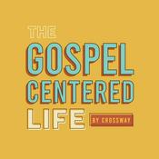 Podcast The Gospel Centered Life