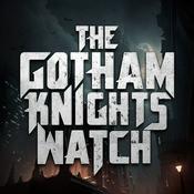 Podcast The Gotham Knights Watch