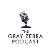 Podcast The Gray Zebra Podcast