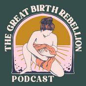 Podcast The Great Birth Rebellion
