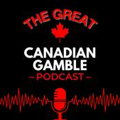 Podcast The Great Canadian Gamble