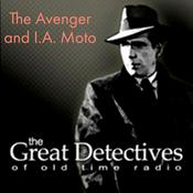 Podcast The Great Detectives Present the Avenger and I.A. Moto (Old Time Radio)