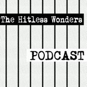 Podcast The Hitless Wonders Podcast