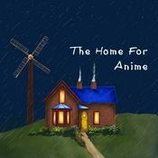 Podcast The Home For Anime