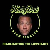 Podcast The HoneyDew with Ryan Sickler