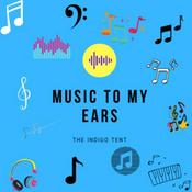 Podcast The Indigo Tent- Music to my ears