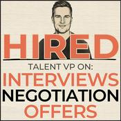 Podcast Hired: Talent VP on Job Interviews, Negotiation & Offers