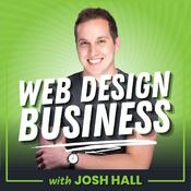 Podcast Web Design Business with Josh Hall