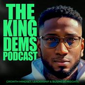 Podcast King Dems Podcast | Growth Mindset, Leadership, AI and Business Insights