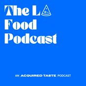 Podcast The LA Food Podcast