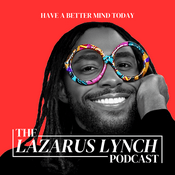 Podcast The Lazarus Lynch Podcast
