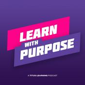 Podcast The Learn with Purpose Podcast