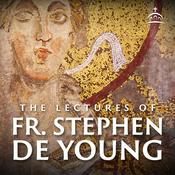 Podcast The Lectures of Fr. Stephen De Young