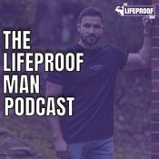 Podcast The Lifeproof Man