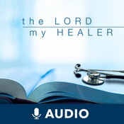 Podcast The Lord My Healer (Audio)