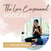 Podcast The Love Empowered Podcast