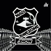 Podcast The Mad Awesome Show (Star War Galaxy of Hero’s Podcast)