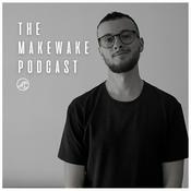 Podcast The MAKEWAKE Podcast