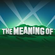 Podcast "The Meaning Of" Podcast