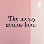 Podcast The messy genius hour