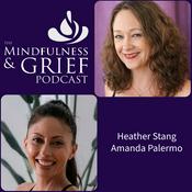 Podcast The Mindfulness & Grief Podcast