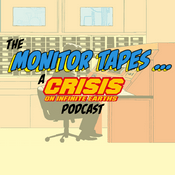 Podcast The Monitor Tapes: A Crisis on Infinite Earths Podcast