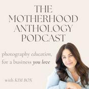 Podcast Motherhood Anthology: Photography Education for a Business You Love