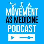Podcast The Movement As Medicine Podcast