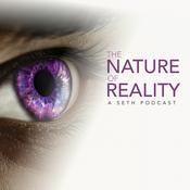 Podcast The Nature of Reality: A Seth Podcast