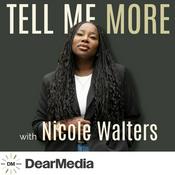 Podcast Tell Me More with Nicole Walters