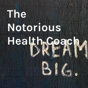 Podcast The Notorious Health Coach