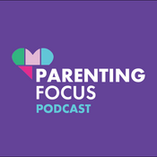 Podcast Parenting Focus Podcast