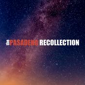 Podcast The Pasadena Recollection