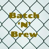 Podcast Batch ‘N’ Brew