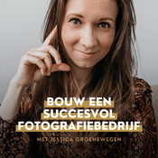 Podcast Bouw een succesvol fotografiebedrijf met Jessica Groenewegen
