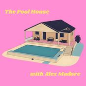 Podcast The Pool House with Alex Madore