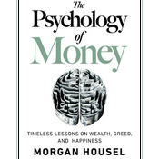 Podcast The Psychology Of Money: Timeless Lessons On Wealth, Greed, And Happiness, Book Summary, Podcast