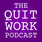 Podcast The Quit Work Podcast