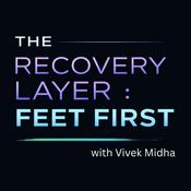 Podcast The Recovery Layer: Feet First