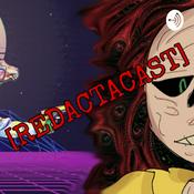 Podcast The [Redactacast]