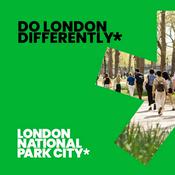 Podcast Do London Differently by London National Park City
