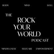 Podcast THE ROCK YOUR WORLD PODCAST