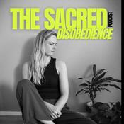 Podcast The Sacred Disobedience Podcast