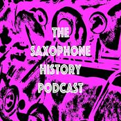Podcast The Saxophone History Podcast