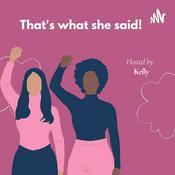 Podcast That's What She Said!