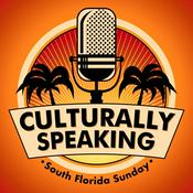 Podcast Culturally Speaking:  The South Florida Sunday Podcast